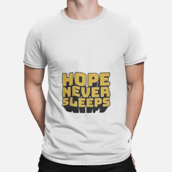 Unbound Hope Never Sleeps motivational graphic printed on white t-shirt