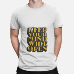 Unbound Keep Your Mind Wide Open inspirational quote printed on white t-shirt